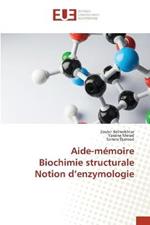 Aide-memoire Biochimie structurale Notion d'enzymologie