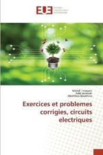 Exercices et problemes corrigies, circuits electriques