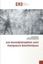 Les leucodystrophies sans marqueurs biochimiques