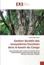Gestion durable des ecosystemes forestiers dans le bassin du Congo