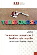 Tuberculose pulmonaire a bacilloscopie negative