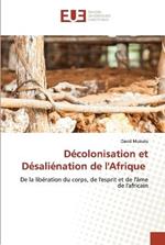 Decolonisation et Desalienation de l'Afrique