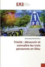 Trinite: decouvrir et connaitre les trois personnes en Dieu