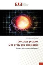 Le corps propre. Des prejuges classiques