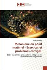 Mecanique du point materiel - Exercices et problemes corriges