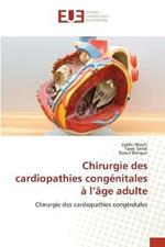 Chirurgie des cardiopathies congenitales a l'age adulte