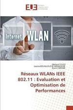 Reseaux WLANs IEEE 802.11: Evaluation et Optimisation de Performances