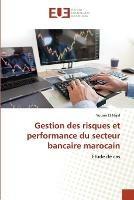 Gestion des risques et performance du secteur bancaire marocain