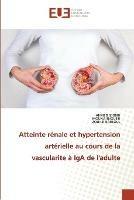 Atteinte renale et hypertension arterielle au cours de la vascularite a IgA de l'adulte