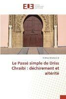 Le Passe simple de Driss Chraibi: dechirement et alterite