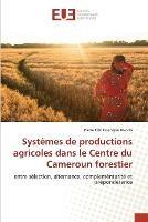 Systemes de productions agricoles dans le Centre du Cameroun forestier