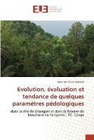 Evolution, evaluation et tendance de quelques parametres pedologiques