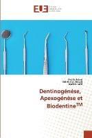 Dentinogenese, Apexogenese et BiodentineTM