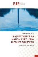 La Question de la Nation Chez Jean-Jacques Rousseau