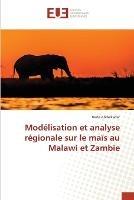 Modelisation et analyse regionale sur le mais au Malawi et Zambie