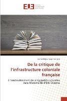 De la critique de l'infrastructure coloniale francaise