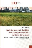 Maintenance et fiabilite des equipements des stations de forage