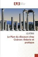 Le Plan du discours chez Ciceron: theorie et pratique