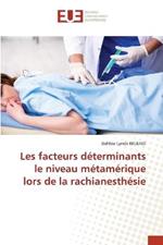 Les facteurs determinants le niveau metamerique lors de la rachianesthesie