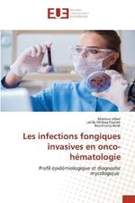 Les infections fongiques invasives en onco-hematologie