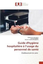 Guide d'hygiene hospitaliere a l'usage du personnel de sante