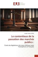 Le contentieux de la passation des marches publics