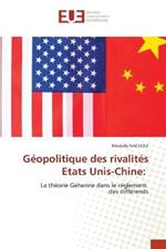 Geopolitique des rivalites Etats Unis-Chine