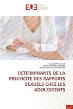 Determinants de la Precocite Des Rapports Sexuels Chez Les Adolescents