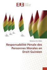 Responsabilite Penale des Personnes Morales en Droit Guineen