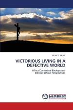 Victorious Living in a Defective World