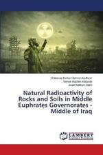 Natural Radioactivity of Rocks and Soils in Middle Euphrates Governorates - Middle of Iraq