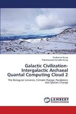 Galactic Civilization-Intergalactic Archaeal Quantal Computing Cloud 2