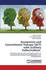 Acceptance and Commitment Therapy (ACT) with auditory hallucinations