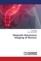 Magnetic Resonance Imaging of Rectum
