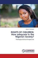 Rights of Children: How adequate in the Nigerian Society?