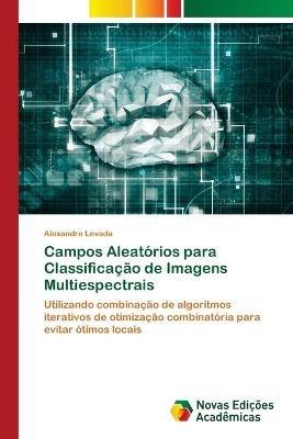 Campos Aleatorios para Classificacao de Imagens Multiespectrais - Alexandre Levada - cover