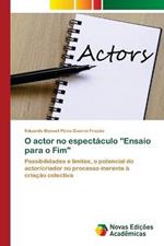 O actor no espectaculo Ensaio para o Fim