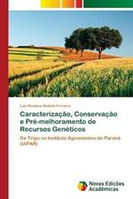 Caracterizacao, Conservacao e Pre-melhoramento de Recursos Geneticos