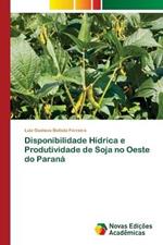 Disponibilidade Hidrica e Produtividade de Soja no Oeste do Parana