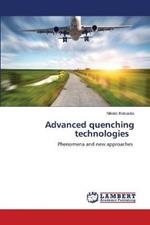 Advanced quenching technologies