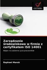 Zarzadzanie srodowiskowe w firmie z certyfikatem ISO 14001