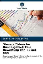 Steuereffizienz im Bundesgebiet: Eine Bewertung der ISS mit DEA