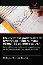 Efektywnosc podatkowa w Dystrykcie Federalnym: ocena ISS za pomoca DEA