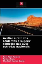 Avaliar a raiz dos acidentes e sugerir solucoes nas auto-estradas nacionais