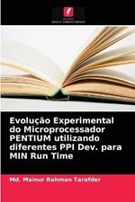 Evolucao Experimental do Microprocessador PENTIUM utilizando diferentes PPI Dev. para MIN Run Time