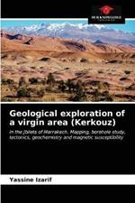 Geological exploration of a virgin area (Kerkouz)