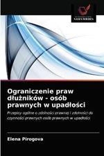 Ograniczenie praw dluznikow - osob prawnych w upadlosci