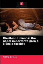 Direitos Humanos: Um papel importante para a ciencia forense