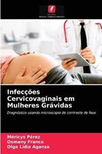 Infeccoes Cervicovaginais em Mulheres Gravidas