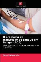 O problema da transfusao de sangue em Bangui (RCA)
